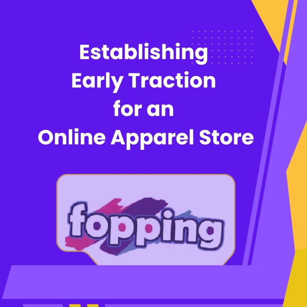 Establishing Early Traction for an Online Apparel Store
