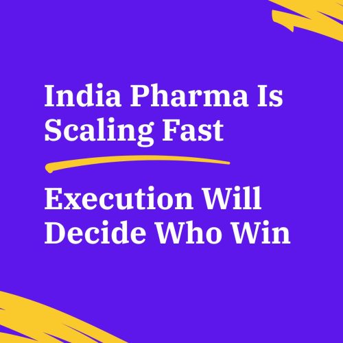 India Pharma Is Scaling Fast