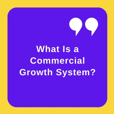 What Is a Commercial Growth System